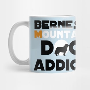 Bernese mountain dog addict Mug